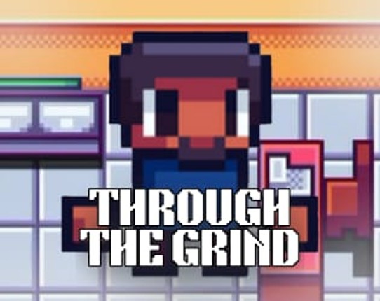 Through the Grind Image