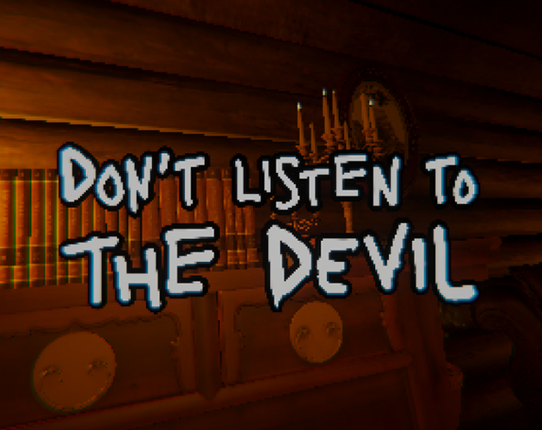 Don't listen to the Devil Image
