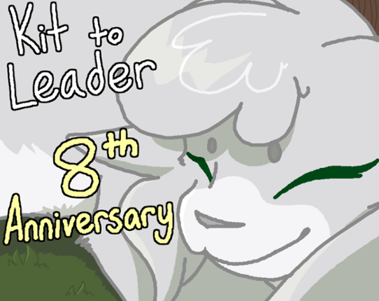 Kit to Leader: 8 Year Anniversary Game Cover