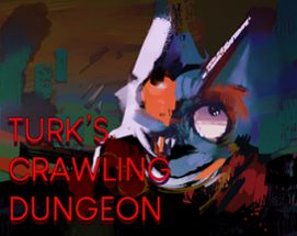 Turk's Crawling Dungeon Image