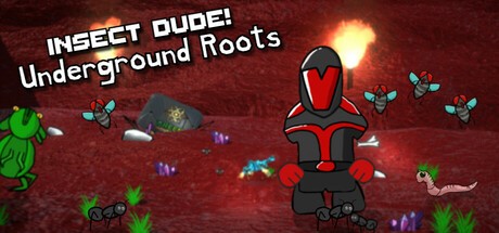 Games like Insect Dude! Underground Roots