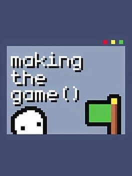 Games like Making the Game