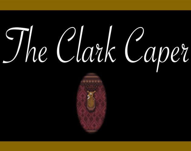 Games like The Clark Caper