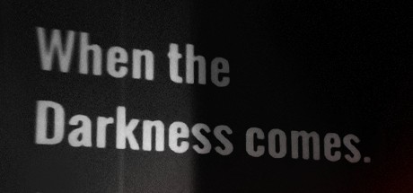 Games like When the Darkness comes