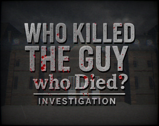 Who Killed the Guy who Died Image