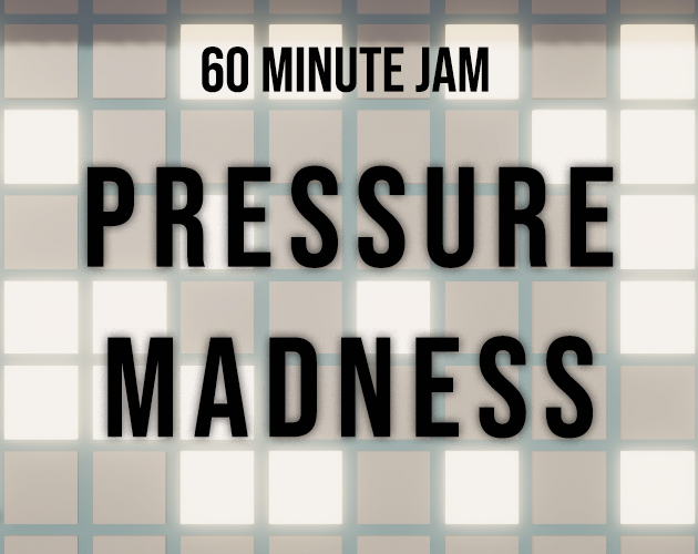 Games like Pressure Madness