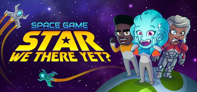 Space Game: Star We There Yet? Game Cover