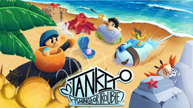 Tankito: Fishing For Trouble Image