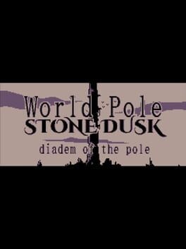 Games like World Pole Stone Dusk: Diadem of the Pole