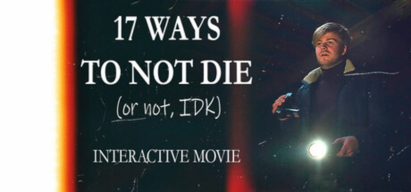 17 ways to not die (or not, IDK) - Interactive Movie Image