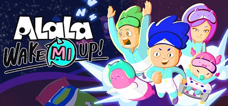 Games like ALaLa: Wake Mi Up!