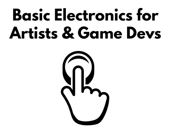 Basic Electronics for Artists & Game Devs: 1 Image