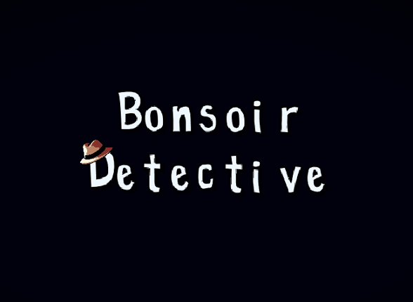 Bonsoir Detective - ( # Melhor Jogo ) CTRL ALT JAM Image