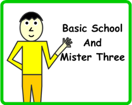 Basic School And Mister Three (Preview) Image