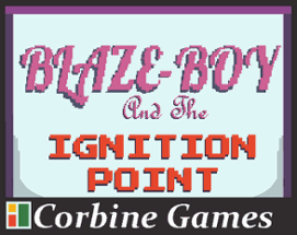 Blaze-Boy and The Ignition Point Image