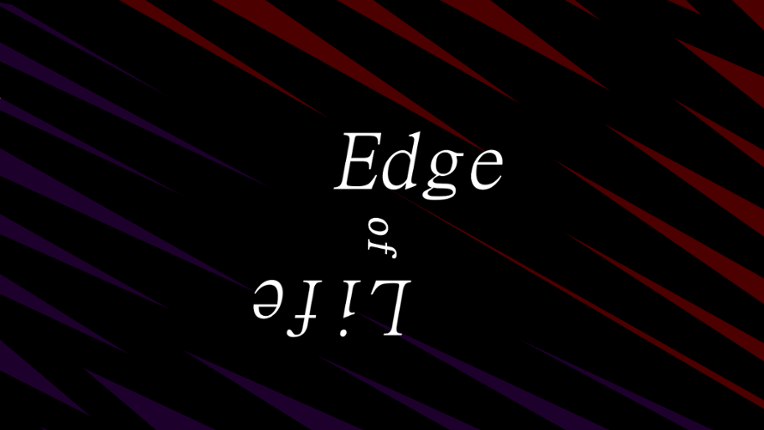 Edge Of Life 2.0 Image
