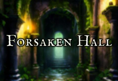 Games like Forsaken Hall