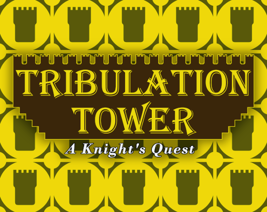 Tribulation Tower: A Knight's Quest Game Cover