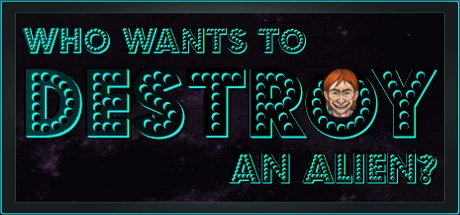Games like Who Wants To Destroy An Alien