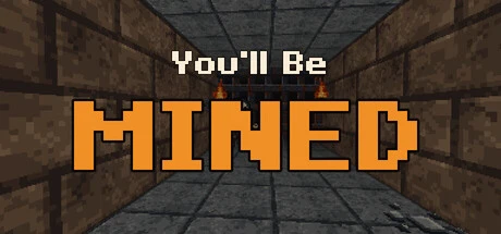 Games like You'll Be Mined