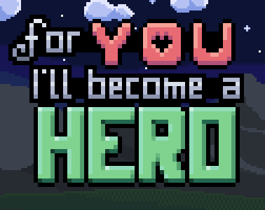 Games like For You I'll become a Hero