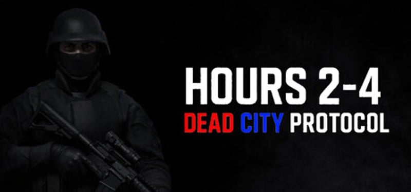 Hours 2–4: Dead City Protocol Image