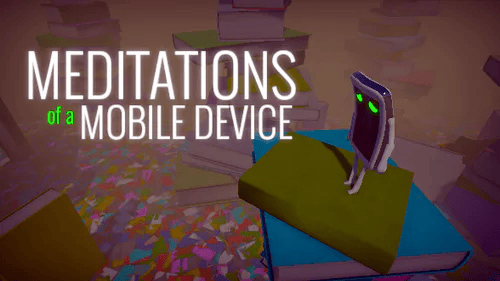 Games like Meditations of a Mobile Device