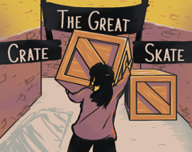 The Great Crate Skate Image