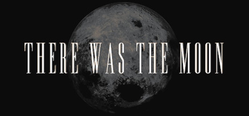 There Was the Moon Image