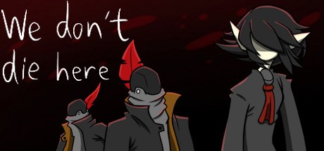 Games like We don't die here