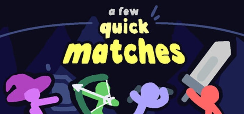 A Few Quick Matches Image