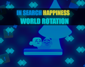 In Search of Happiness World Rotation Image