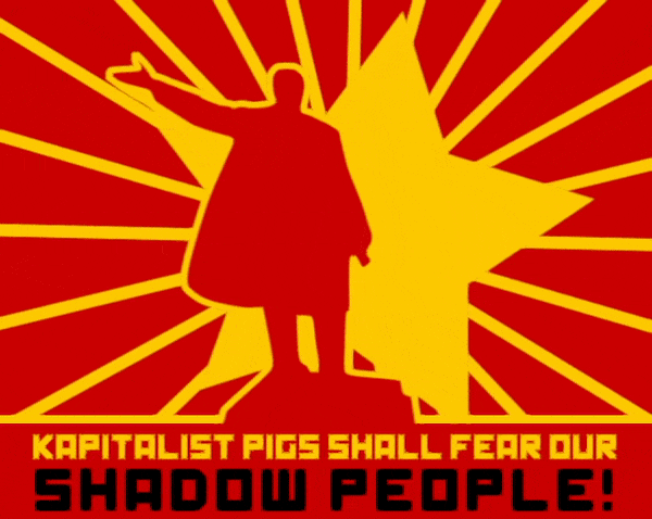 Games like Kapitalist Pigs Shall Fear Our Shadow People!