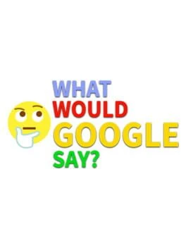 Games like What would Google say?