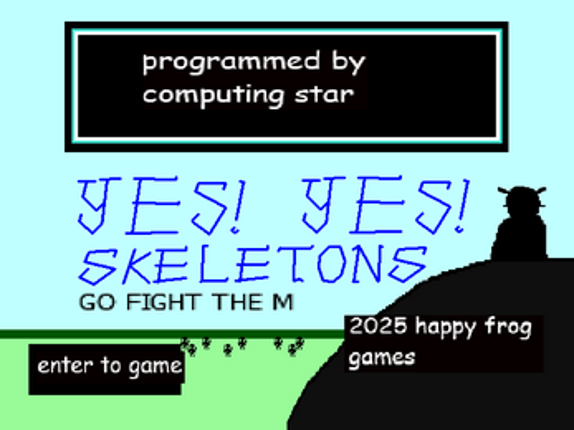 YES YES SKELETONS GO FIGHT THE M Image