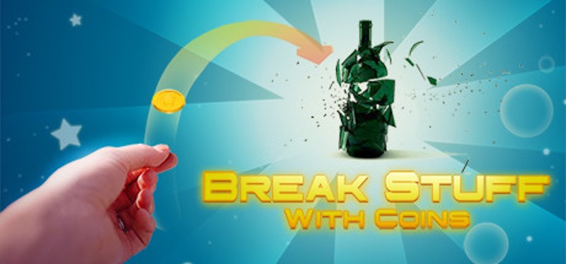 Break Stuff With Coins Image