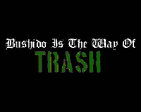 Bushido Is The Way Of Trash Image