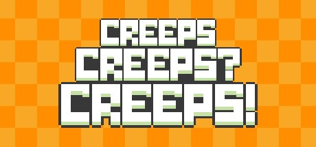 Games like Creeps Creeps? Creeps!