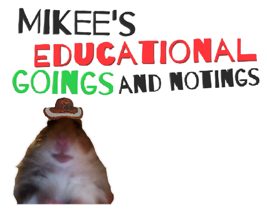 Mikee's Educational Goings And Notings Image