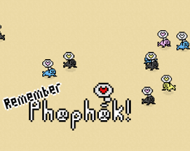 Remember Phophok! Image