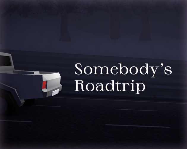 Games like Somebody's Roadtrip
