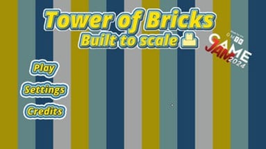 Tower of Bricks: Built to scale [GMTK2024] Image