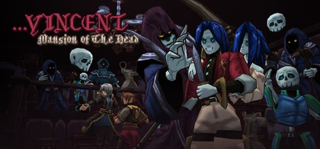Games like ...Vincent: Mansion of The Dead