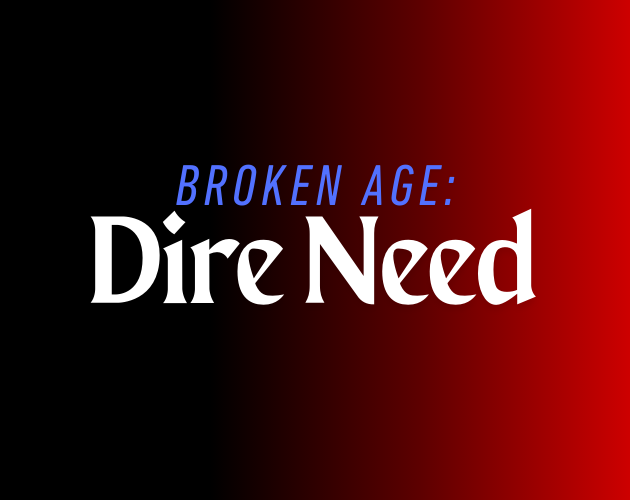 Games like Broken Age: Dire Need