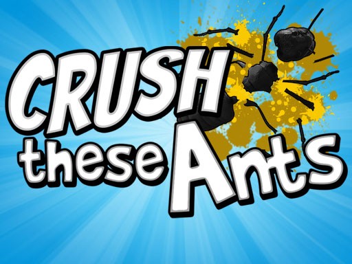 Games like Crush These Ants