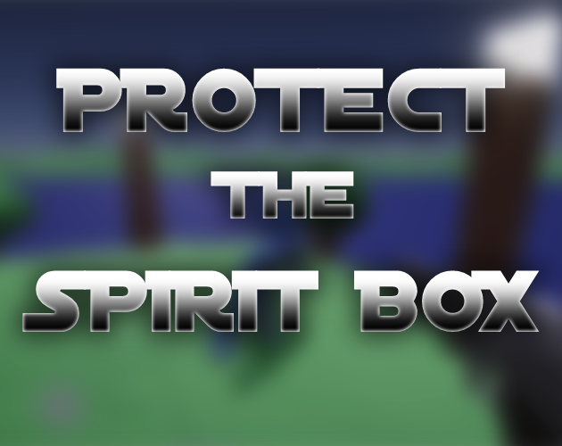 Games like Protect the Spirit Box