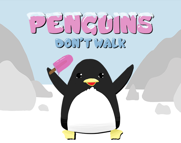 Games like Penguins Don't Walk (They March)