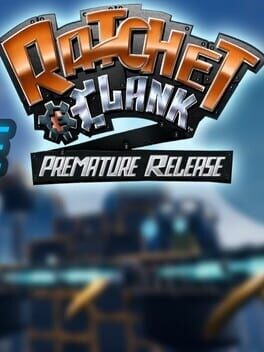 Games like Ratchet & Clank: Premature Release