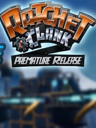 Ratchet & Clank: Premature Release Game Cover
