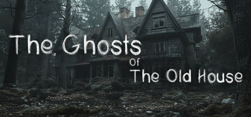 The Ghosts Of The Old House Game Cover